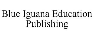 BLUE IGUANA EDUCATION PUBLISHING trademark