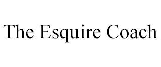 THE ESQUIRE COACH trademark