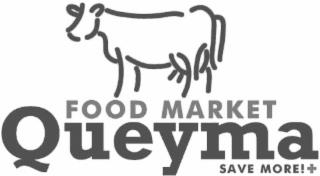 FOOD MARKET QUEYMA SAVE MORE!+ trademark