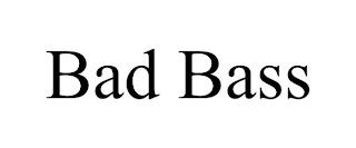 BAD BASS trademark