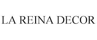 LA REINA DECOR trademark