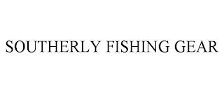 SOUTHERLY FISHING GEAR trademark