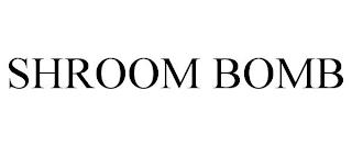 SHROOM BOMB trademark