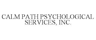 CALM PATH PSYCHOLOGICAL SERVICES, INC. trademark