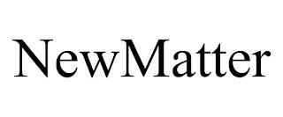 NEWMATTER trademark