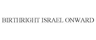 BIRTHRIGHT ISRAEL ONWARD trademark