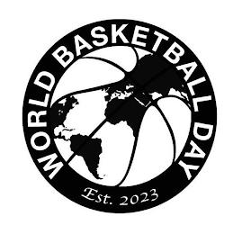 WORLD BASKETBALL DAY EST. 2023 trademark