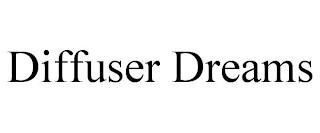 DIFFUSER DREAMS trademark