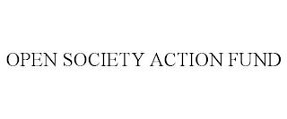 OPEN SOCIETY ACTION FUND trademark