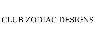 CLUB ZODIAC DESIGNS trademark