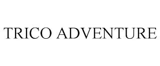 TRICO ADVENTURE trademark