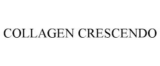 COLLAGEN CRESCENDO trademark