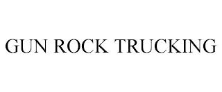 GUN ROCK TRUCKING trademark