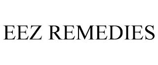 EEZ REMEDIES trademark