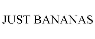 JUST BANANAS trademark