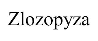 ZLOZOPYZA trademark