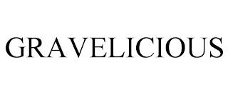 GRAVELICIOUS trademark