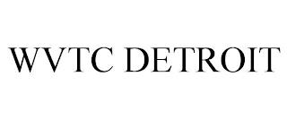 WVTC DETROIT trademark