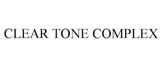 CLEAR TONE COMPLEX trademark