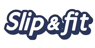 SLIP&FIT trademark