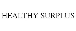 HEALTHY SURPLUS trademark