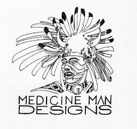 MEDICINE MAN DESIGNS trademark