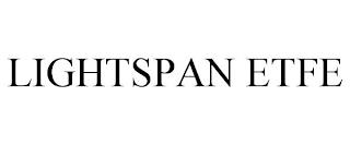 LIGHTSPAN ETFE trademark