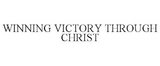 WINNING VICTORY THROUGH CHRIST trademark