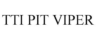 TTI PIT VIPER trademark