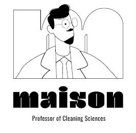 M MAISON PROFESSOR OF CLEANING SCIENCES trademark