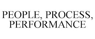 PEOPLE, PROCESS, PERFORMANCE trademark