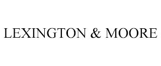 LEXINGTON & MOORE trademark