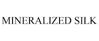 MINERALIZED SILK trademark