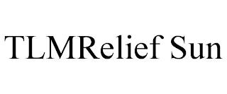 TLMRELIEF SUN trademark