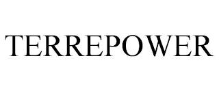 TERREPOWER trademark