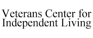 VETERANS CENTER FOR INDEPENDENT LIVING trademark