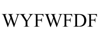 WYFWFDF trademark