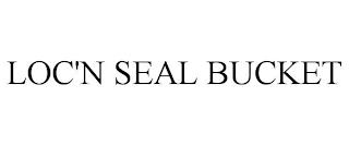 LOC'N SEAL BUCKET trademark