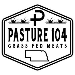 P PASTURE 104 GRASS FED MEATS trademark