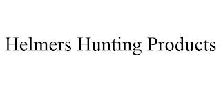 HELMERS HUNTING PRODUCTS trademark