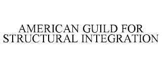 AMERICAN GUILD FOR STRUCTURAL INTEGRATION trademark