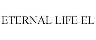 ETERNAL LIFE EL trademark