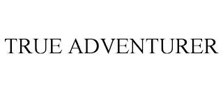 TRUE ADVENTURER trademark