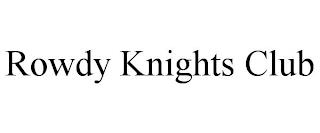 ROWDY KNIGHTS CLUB trademark