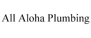 ALL ALOHA PLUMBING trademark