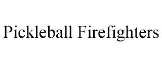 PICKLEBALL FIREFIGHTERS trademark