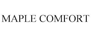 MAPLE COMFORT trademark