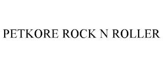 PETKORE ROCK N ROLLER trademark