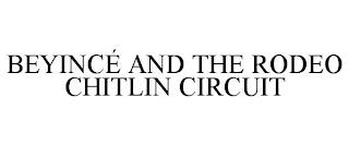 BEYINCÉ AND THE RODEO CHITLIN CIRCUIT trademark