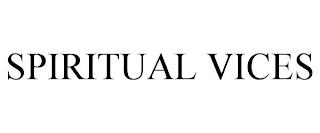 SPIRITUAL VICES trademark